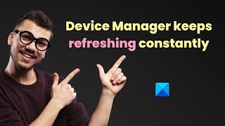 Device Manager keeps refreshing constantly in Windows 11 [upl. by Kellene815]