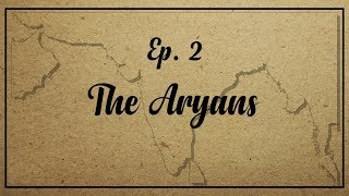 Episode 2  The Aryans [upl. by Sully356]