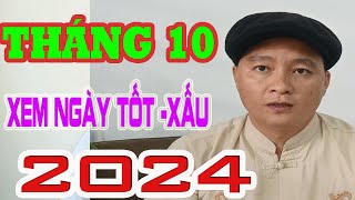 Xem ngày tốt  Xấu tháng 10  2024  Thầy Xuân Thắng  0969533668 [upl. by Naoh507]