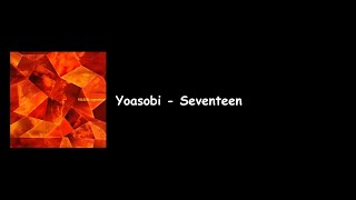 Yoasobi  Seventeen Lyrics Video [upl. by Ekez]