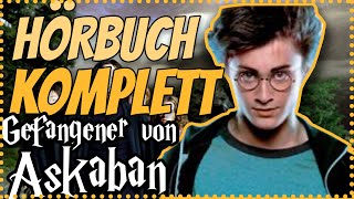 GANZ Harry Potter und der Gefangene von Askaban Hörbuch Komplett am Stück Hörbuch Hörspiel [upl. by Enaht662]