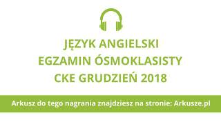 Egzamin ósmoklasisty 2018 próbny język angielski nagranie [upl. by Odranar]