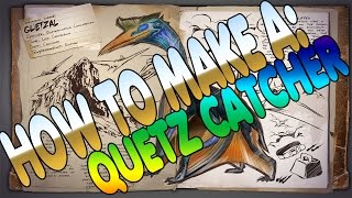 How To Make A Quetzal Catcher  Ark Survival Evolved  XB1 [upl. by Alket290]