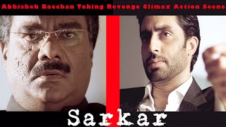 Abhishek Bacchan Taking Revenge Climax Action Scene  Sarkar Movie [upl. by Savil674]