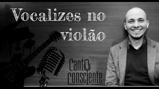 AULAS DE CANTO  Ideias para VOCALIZES no VIOLÃO [upl. by Taggart521]