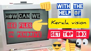 👉How to see files in pendrive with the help of 🌴KERALA VISION🌴SET TOP box👈️100 work shure😲😱 [upl. by Clement]