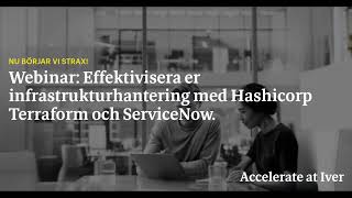 Webinar Effektivisera er infrastrukturhantering med Hashicorp Terraform och ServiceNow [upl. by Peisch]