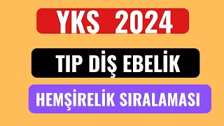 YKS 2024 Tıp Diş Hekimliği Hemşirelik Ebelik Sıralamaları Nasıl Olacak [upl. by Arrek]