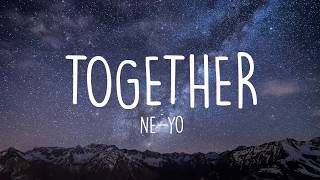 Together  NeYo Lyrics [upl. by Aznofla]