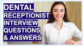 DENTAL RECEPTIONIST Interview QUESTIONS amp Answers [upl. by Levina]