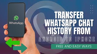 Effective Ways To Transfer Whatsapp Chat History From Android To iPhone [upl. by Martres606]