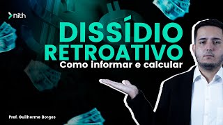 Como informar Dissídio Retroativo no eSocial e cálculo do Dissídio Retroativo [upl. by Salohci]