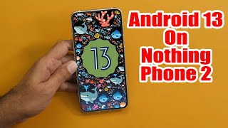 Install Android 13 on Nothing Phone 2 AOSP Rom  How to Guide [upl. by Devitt]