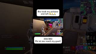 Bro took my pickaxe and left 😭🙏🙏 fortnite fortniteclips fyp [upl. by Loralee]