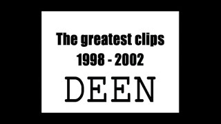 DEEN THE GREATEST CLIPS19982002 [upl. by Ilatan]