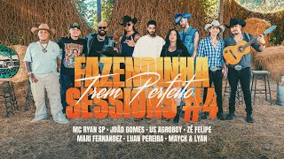 Fazendinha Sessions 4 Ryan SP Mari Fernandez Us Agroboy Zé Felipe LP João Gomes Mayck amp Lyan [upl. by Bromley]