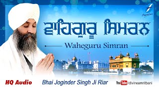 Waheguru Simran Bhai Joginder Singh Riar  Shabad Gurbani Kirtan Simran Live  Waheguru Jaap [upl. by Pansie926]