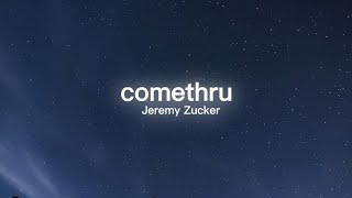 Jeremy Zucker  Comethru lyrics [upl. by Lehcim]