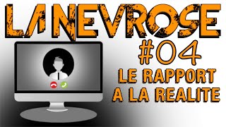 La névrose 04  Le rapport à la réalité  LES MINISODES [upl. by Glendon]