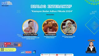 LIVE  DIALOG RRI MERAUKE  Kesiapan Badan Adhoc Pilkada 2024 [upl. by Edorej693]