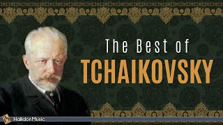 The Best of Tchaikovsky [upl. by Alliuqahs]