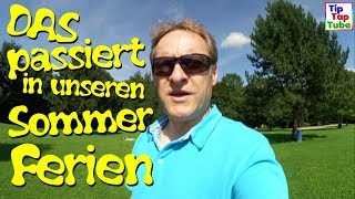 Sommerferien Woche 1  Das passiert in unseren Sommerferien  Vlog TipTapTube [upl. by Peck]