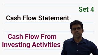 Cash Flow Statement Set 4 Cash Flow From Investing Activities [upl. by Sansen]