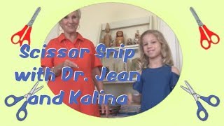 Scissor Snip with Dr Jean and Kalina [upl. by Donal]