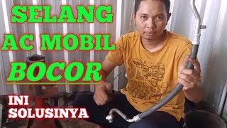 Cara Mengganti Selang Karet AC MobilCiriCiri Selang AC Mobil BocorTanda Mengatahui AC Mobil Bocor [upl. by Sonnnie610]