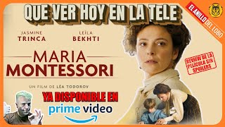 YA EN PRIME VIDEO  MARIA MONTESSORI  PELICULÓN Review de la película en Español SIN SPOILERS [upl. by Neetsirhc]