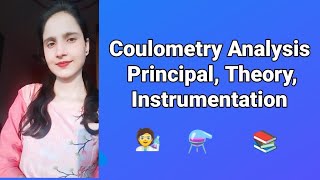 Coulometry analysis Principle Theory Instrumentation analyticalchemistry [upl. by Alikam]