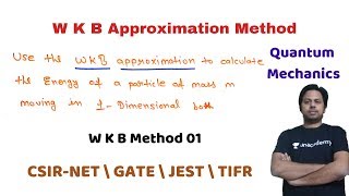 WKB Approximation Method 01 Quantum Mechanics POTENTIAL G [upl. by Aleiram458]