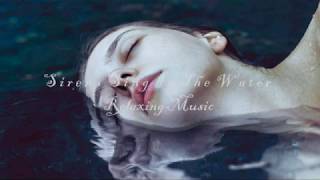 Sirens Sing In The Water 3 hours Relaxing Music for Sleeping and Dreaming [upl. by Nirrat]