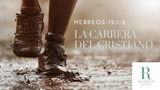 quotLa carrera del cristianoquot Hebreos 1212 por Heber Torres [upl. by Sophie]