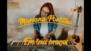 Mariana Portilho  Em teus braços cover Laura Souguellis [upl. by Atrebor563]