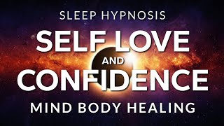 Sleep Hypnosis for Self Love Confidence amp Self Esteem  Mind Body Healing in Deep Rest [upl. by Wey176]