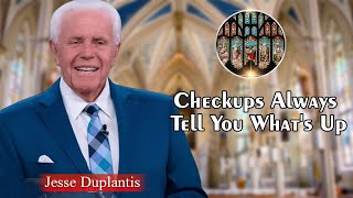 Jesse Duplantis Full Sermons  Checkups Always Tell You Whats Up [upl. by Mandeville]