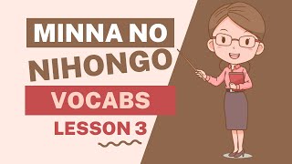 Minna no Nihongo Lesson 3 VOCABS [upl. by Odnomar]