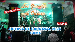 GRAN CIERRE CON LOS GRANDES DE OAXACA  2do CAPITAN 2024  Octava de carnaval  CAP5 [upl. by Krause]