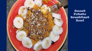 Sweet Potato Breakfast Bowl Sweet Potato Madness 🍠🍠🍠 [upl. by Penthea]