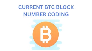 Current BTC block number coding JS [upl. by Onitrof]