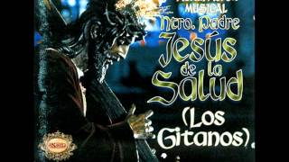 AM Ntro Padre Jesús de la Salud Los Gitanos Nazareno y Gitano [upl. by Atekahs]