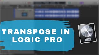 Transpose Any AudioSample in Logic Pro StepbyStep Tutorial [upl. by Enohs]