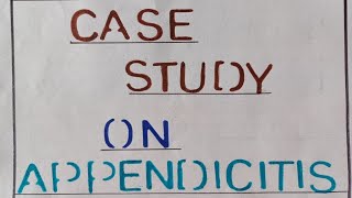 Case study on AppendicitisNcp on AppendicitisCareplan on Appendicitis Appendicitis Appendectomy [upl. by Ayel]