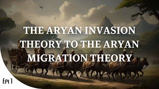 Where did the Aryans come from  Episode 1 Aryan Invasion amp Migration Theory [upl. by Aihsemaj]