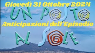 GIOVEDÌ 31 OTTOBRE 2024  UN POSTO AL SOLE  ANTICIPAZIONI DELLEPISODIO upas lvs unpostoalsole [upl. by Monson]