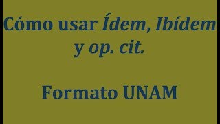 Cómo usar Idem Ibidem y op cit [upl. by Sherborn]