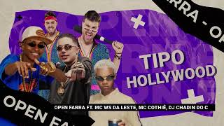 OPEN FARRA FT MC WS DA LESTE MC COTHIÊ DJ CHADIN DO C  Tipo Hollywood  Funk Remix [upl. by Witcher688]