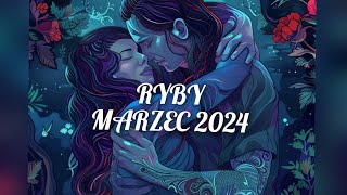 ♓RYBY ♓ MARZEC 2024 ☺️♓ Uwierz w niemożliwe 🌙🌕🪐 [upl. by Crane]