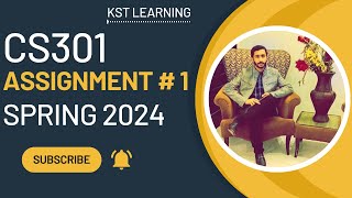 CS301 Assignment 1 Solution Spring 2024  CS301 Assignment No 1 Solution Spring 2024  KST Learning [upl. by Niawat]